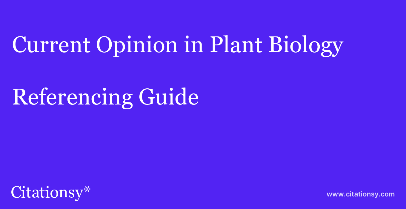 cite Current Opinion in Plant Biology  — Referencing Guide